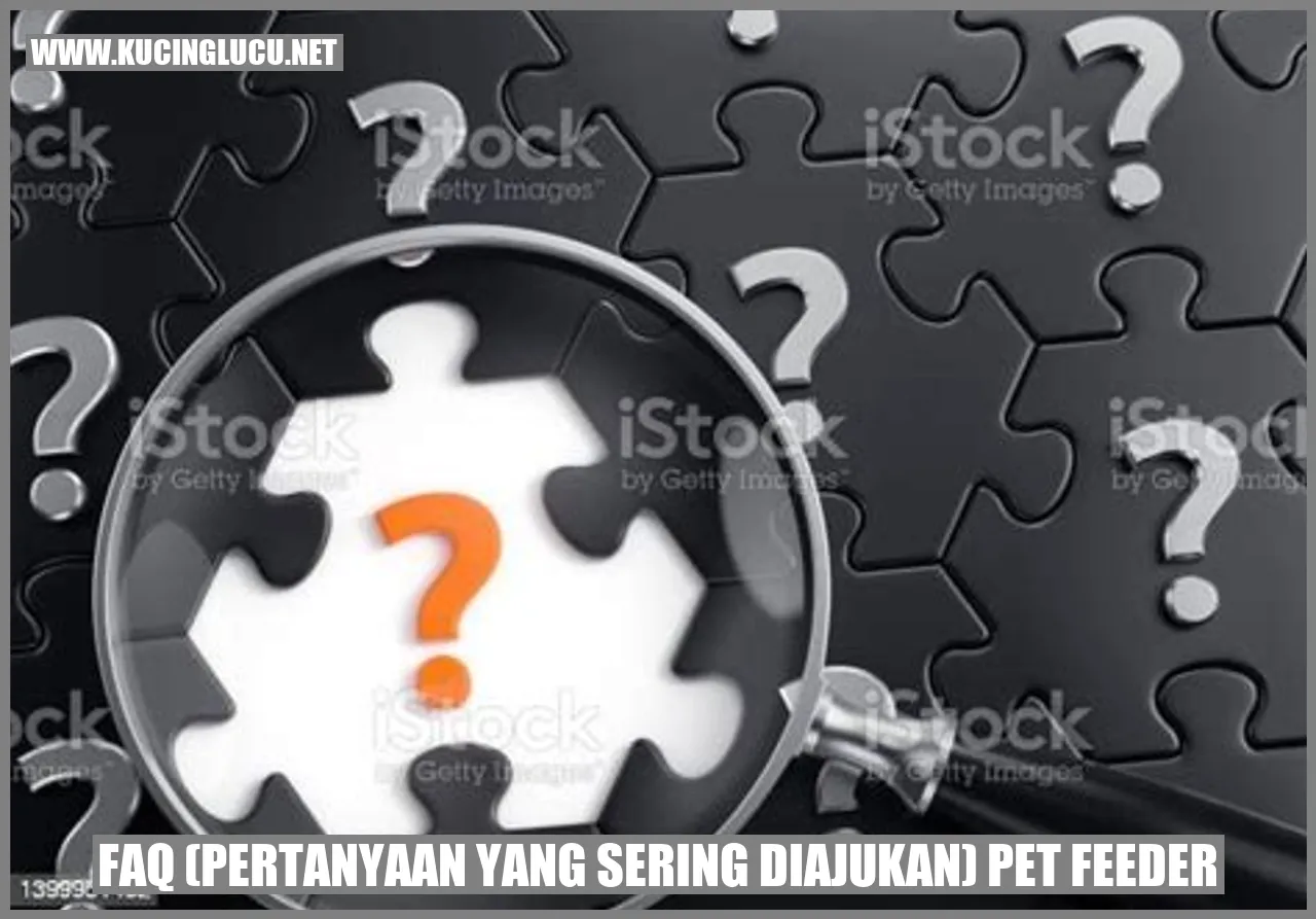 FAQ (Pertanyaan yang Sering Diajukan) pet feeder