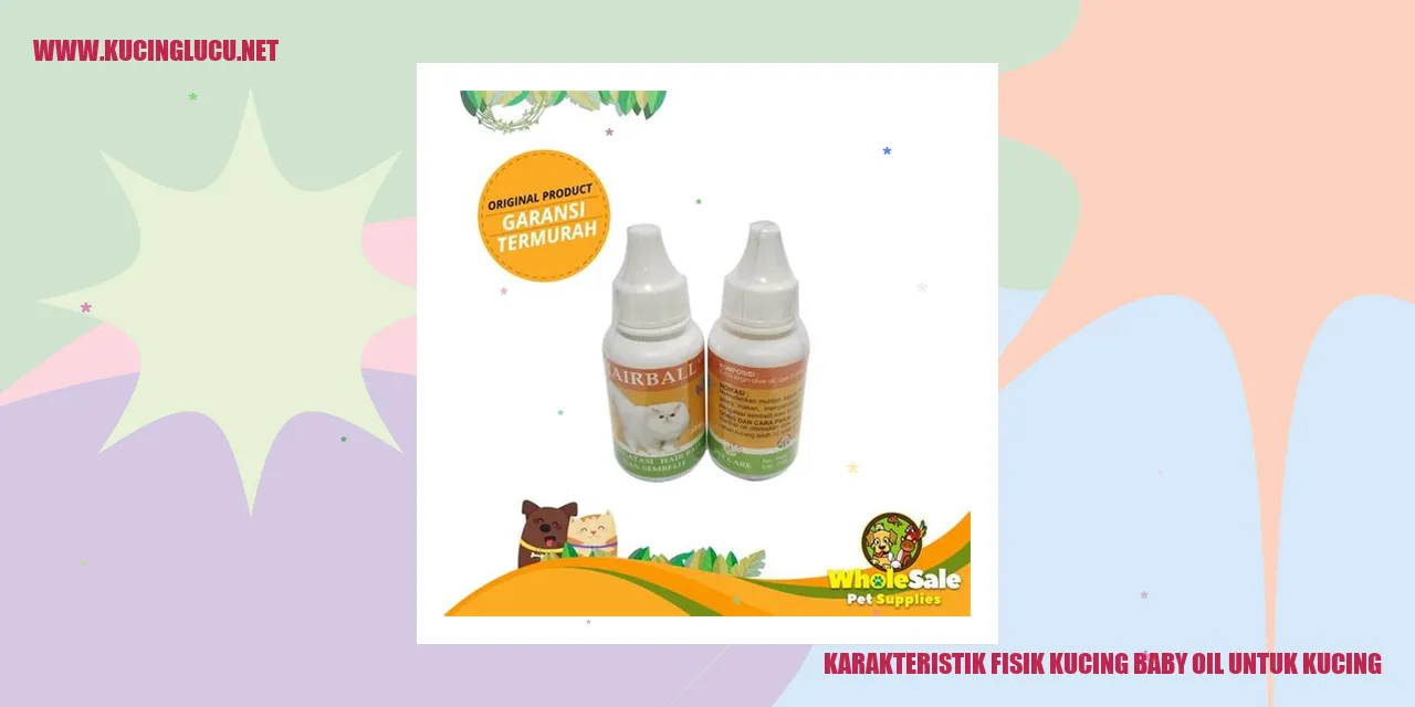 Gambar Karakteristik Fisik Kucing baby oil untuk kucing