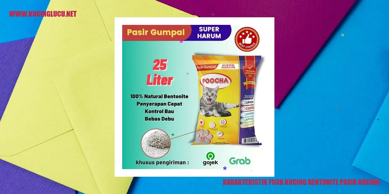 Karakteristik Fisik Kucing bentonite pasir kucing