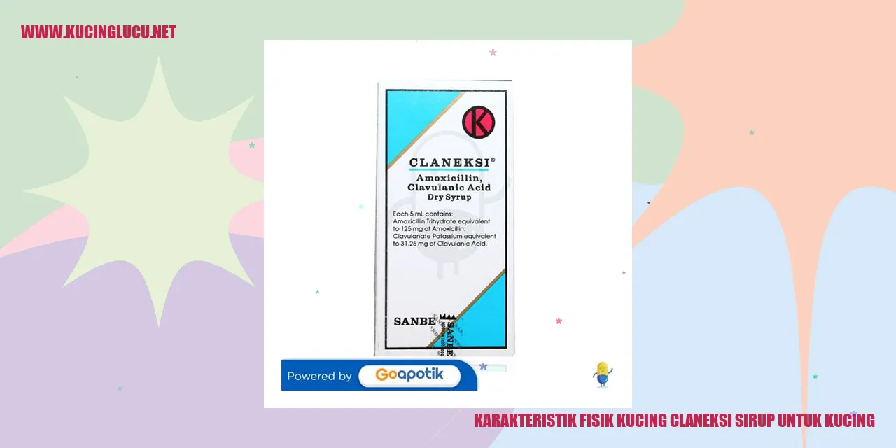 Karakteristik Fisik Kucing Claneksi Sirup untuk Kucing