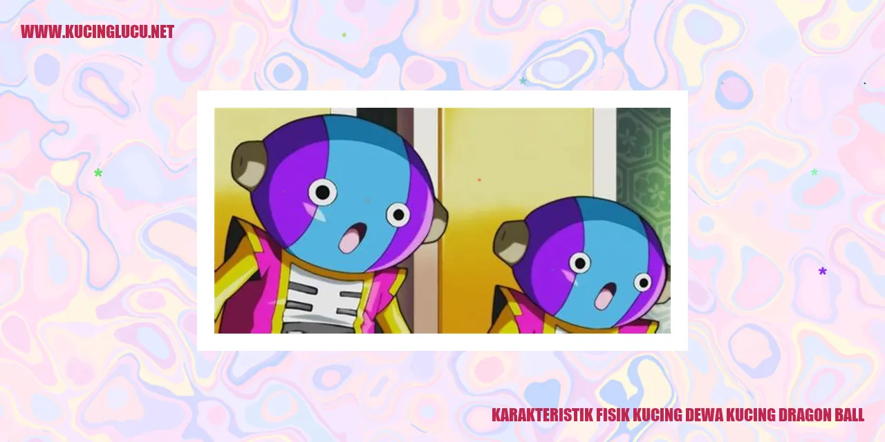 Karakteristik Fisik Kucing dewa kucing Dragon Ball
