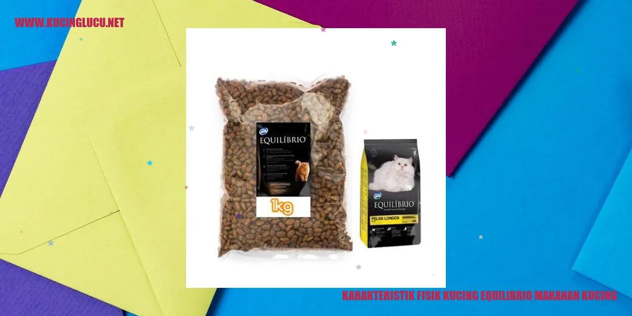 Karakteristik Fisik Kucing equilibrio makanan kucing