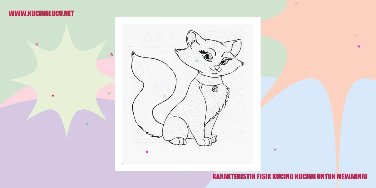 Karakteristik Fisik Kucing untuk Mewarnai