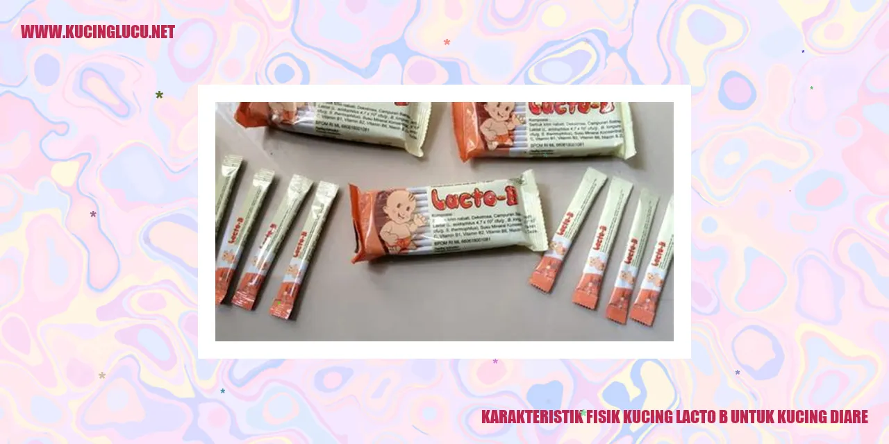 Karakteristik Fisik Kucing Lacto B untuk Kucing Diare
