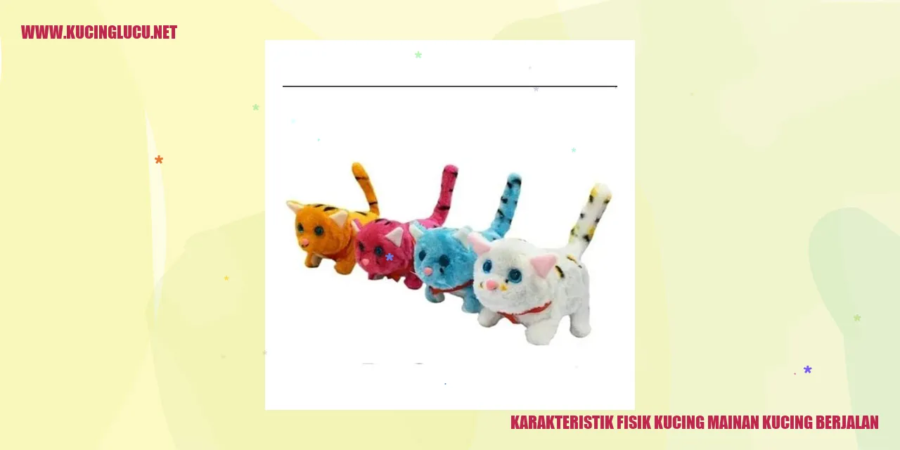 Karakteristik Fisik Kucing Mainan Berjalan
