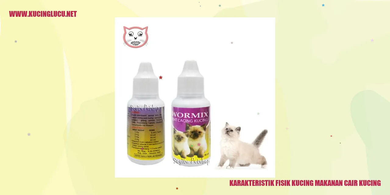 Karakteristik Fisik Kucing makanan cair kucing
