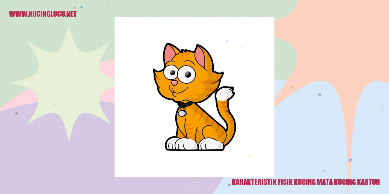 Karakteristik Fisik Kucing Mata Kucing Kartun