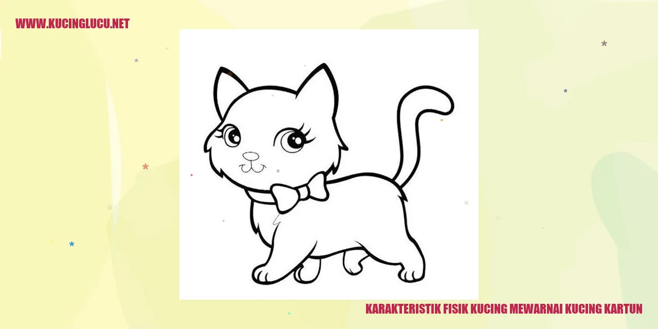 Karakteristik Fisik Kucing Mewarnai Kucing Kartun