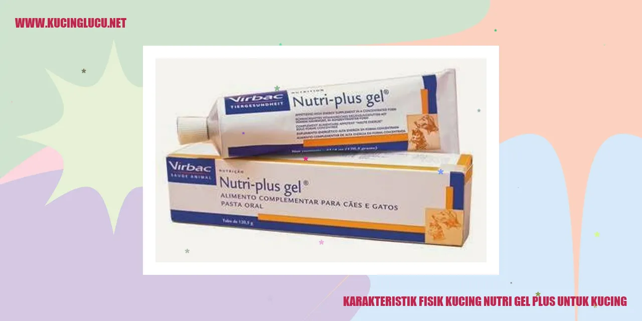 Karakteristik Fisik Kucing Nutri Gel Plus untuk Kucing