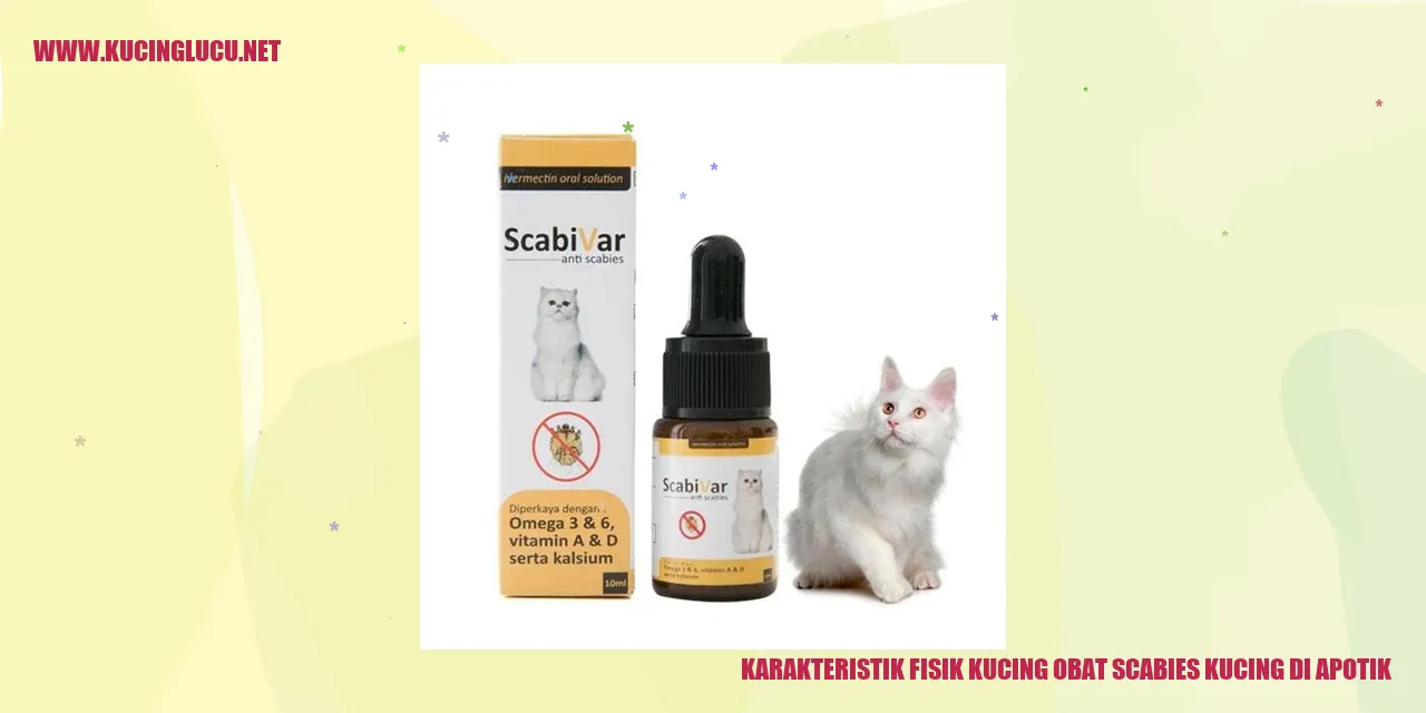 Karakteristik Fisik Kucing obat scabies kucing di apotik