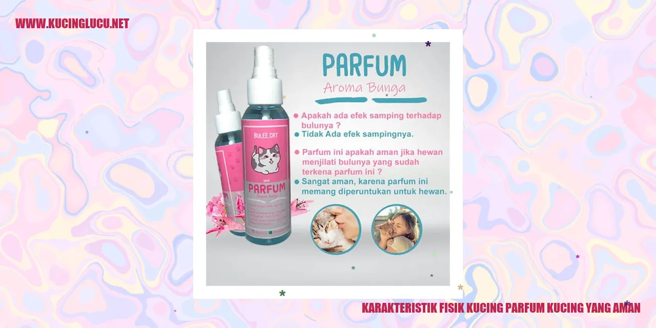 Karakteristik Fisik Kucing parfum kucing yang aman