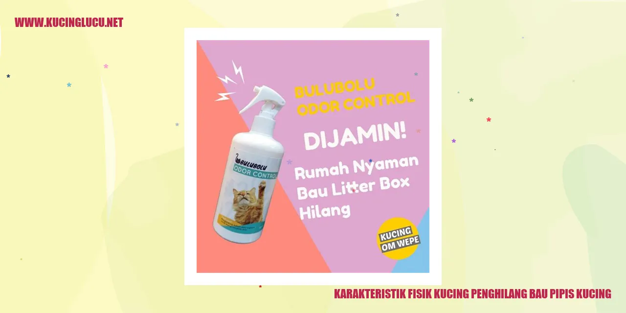 Karakteristik Fisik Kucing penghilang bau pipis kucing