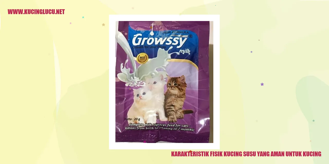 Karakteristik Fisik Kucing susu yang aman untuk kucing