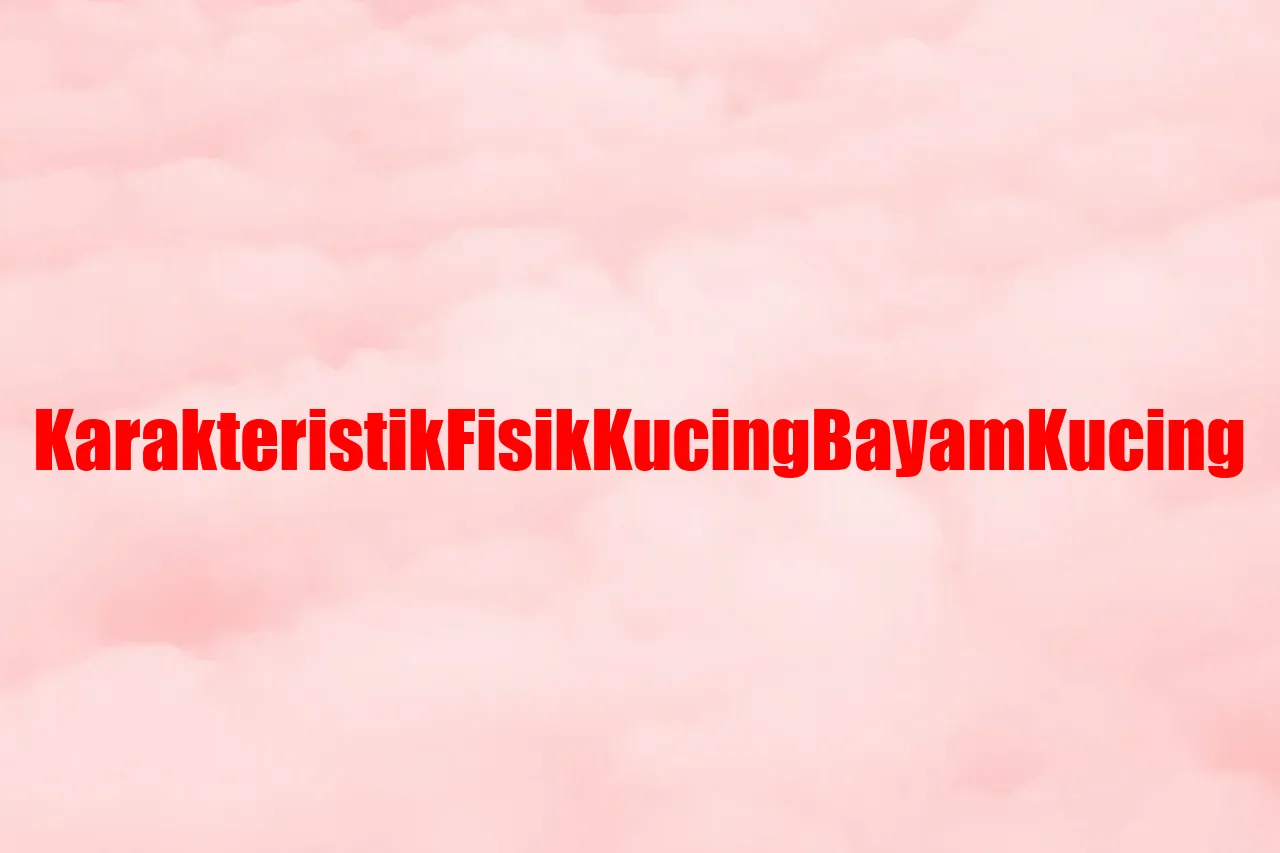 Karakteristik Fisik Kucing Bayam Kucing