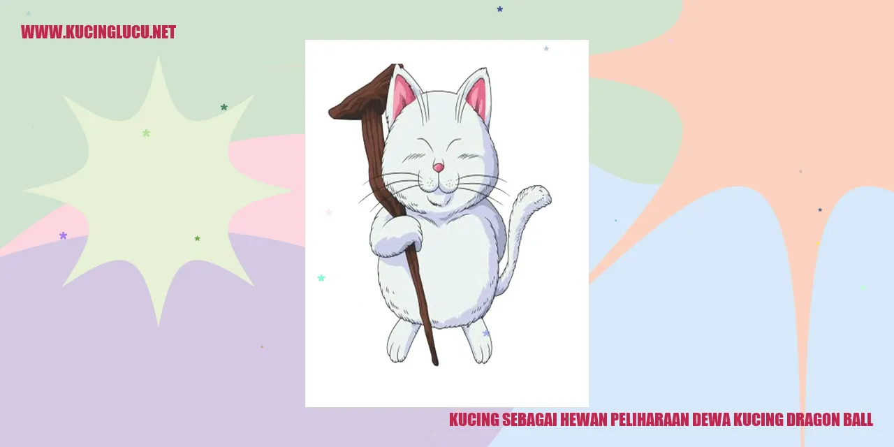 Kucing sebagai Hewan Peliharaan dewa kucing Dragon Ball