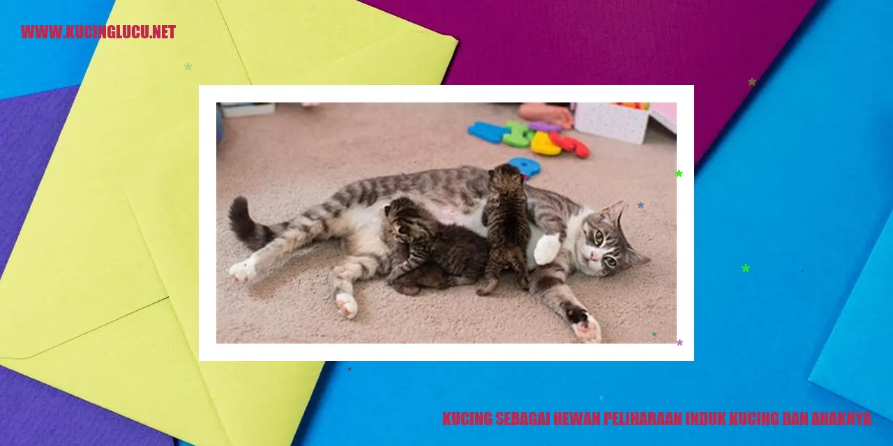 Kucing sebagai Hewan Peliharaan induk kucing dan anaknya