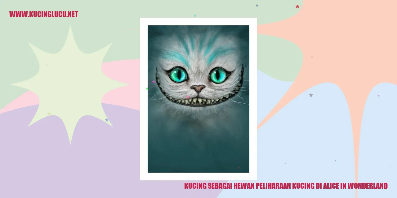 Kucing sebagai Hewan Peliharaan di Alice in Wonderland