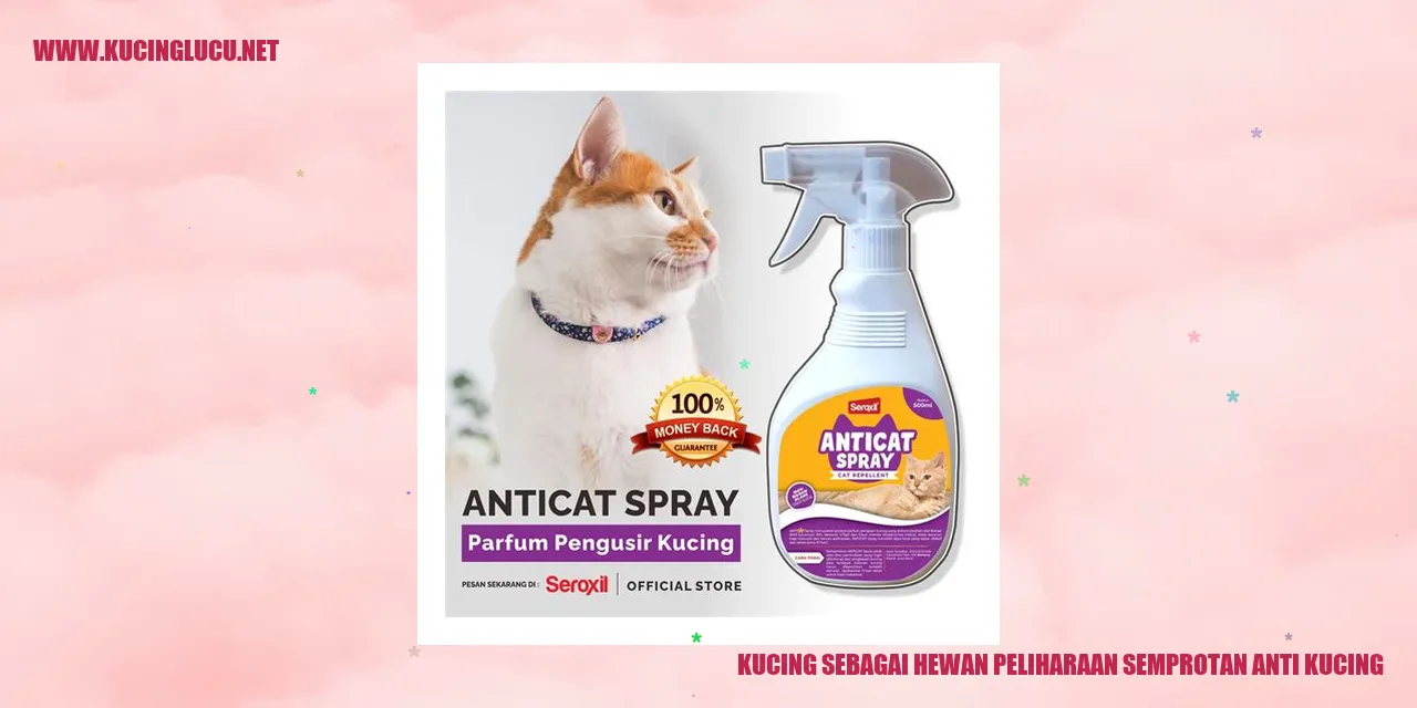 Kucing sebagai Hewan Peliharaan semprotan anti kucing