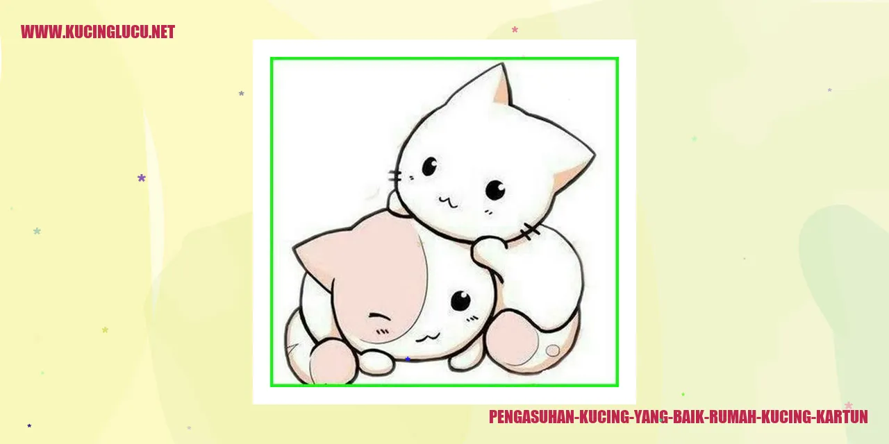 Pengasuhan Kucing yang Baik rumah kucing kartun