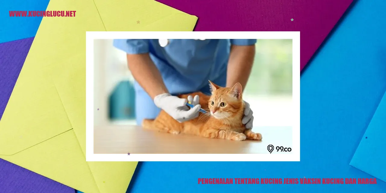 Kucing Jenis Vaksin Kucing dan Harga
