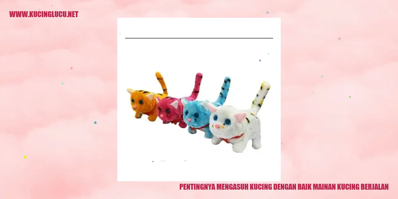 Pentingnya Mengasuh Kucing dengan Baik mainan kucing berjalan