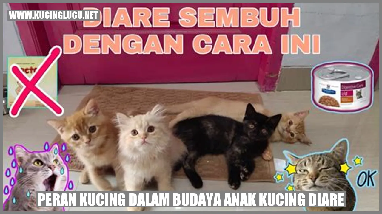 Peran Kucing dalam Budaya anak kucing diare