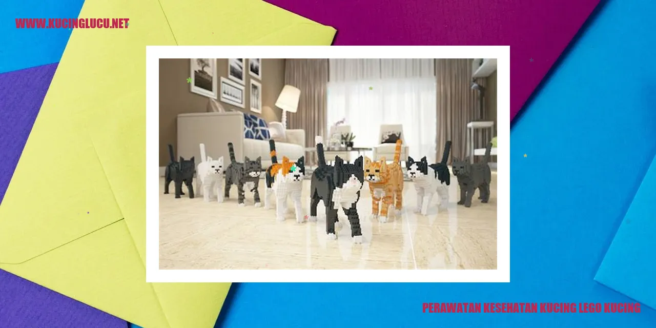 Perawatan Kesehatan Kucing Lego Kucing