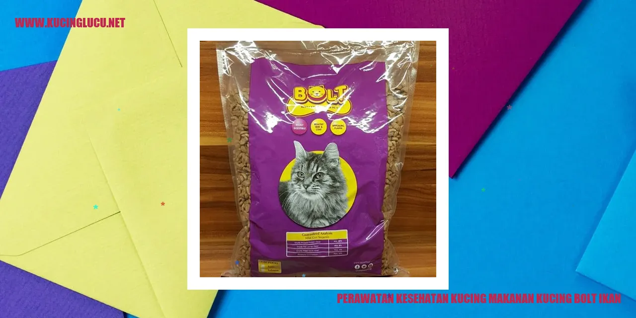 Perawatan Kesehatan Kucing dengan Makanan Kucing Bolt Ikan