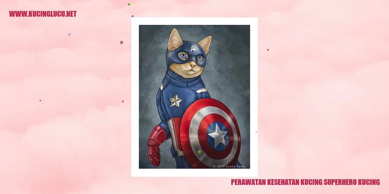 Perawatan Kesehatan Kucing Superhero Kucing