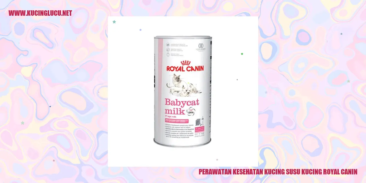 Perawatan Kesehatan Kucing: Susu Kucing Royale Canin