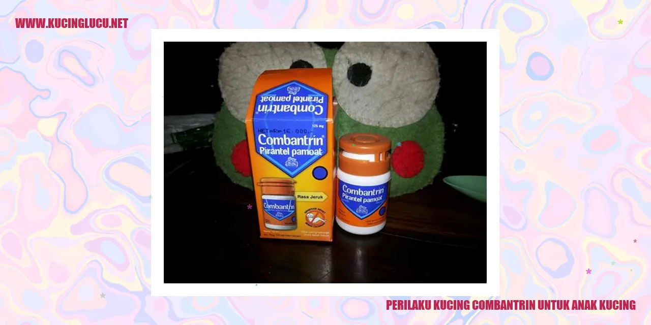 Perilaku Kucing Combantrin untuk Anak Kucing