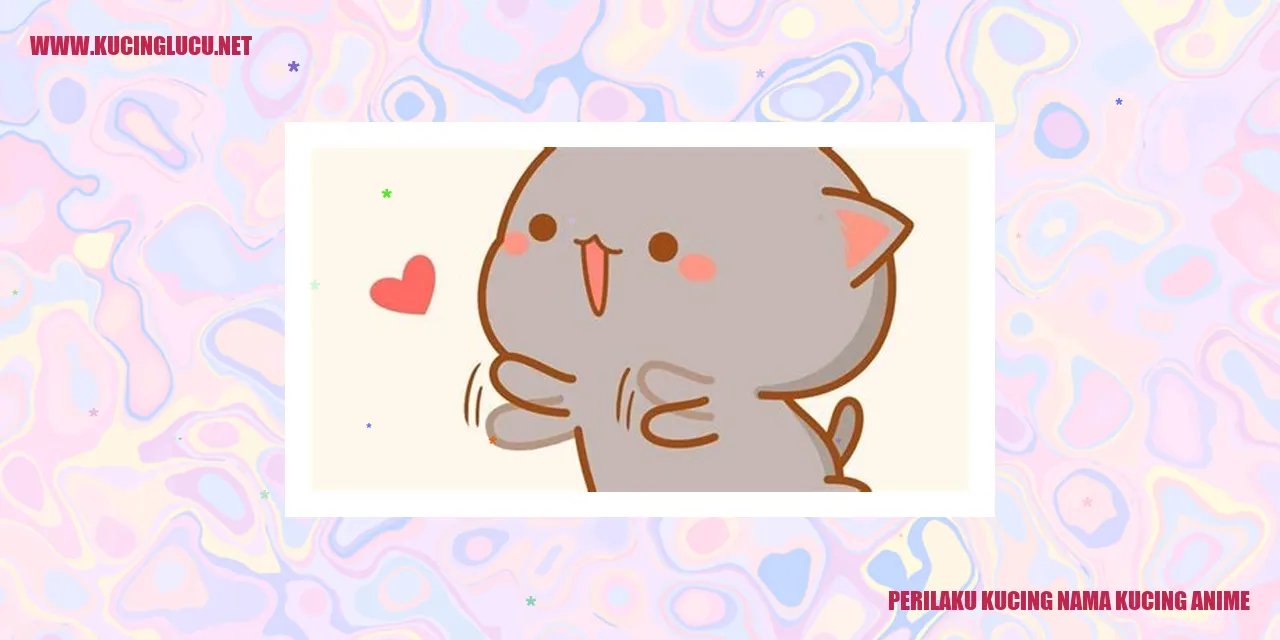 Perilaku Kucing Nama Kucing Anime