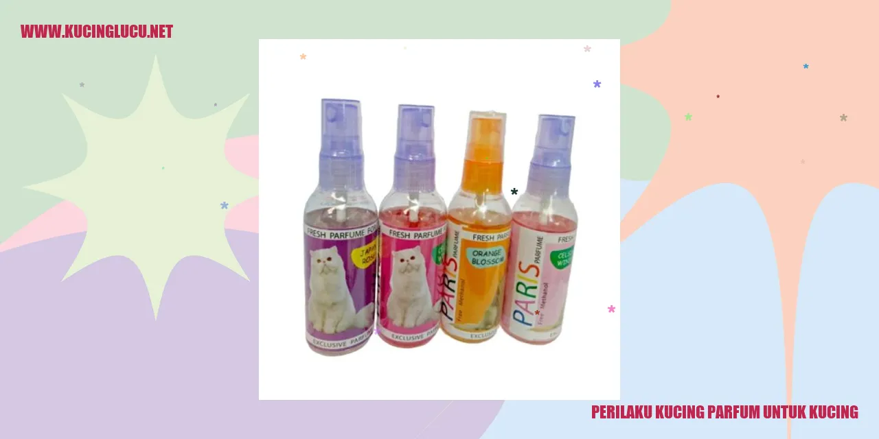 Perilaku Kucing Parfum untuk Kucing