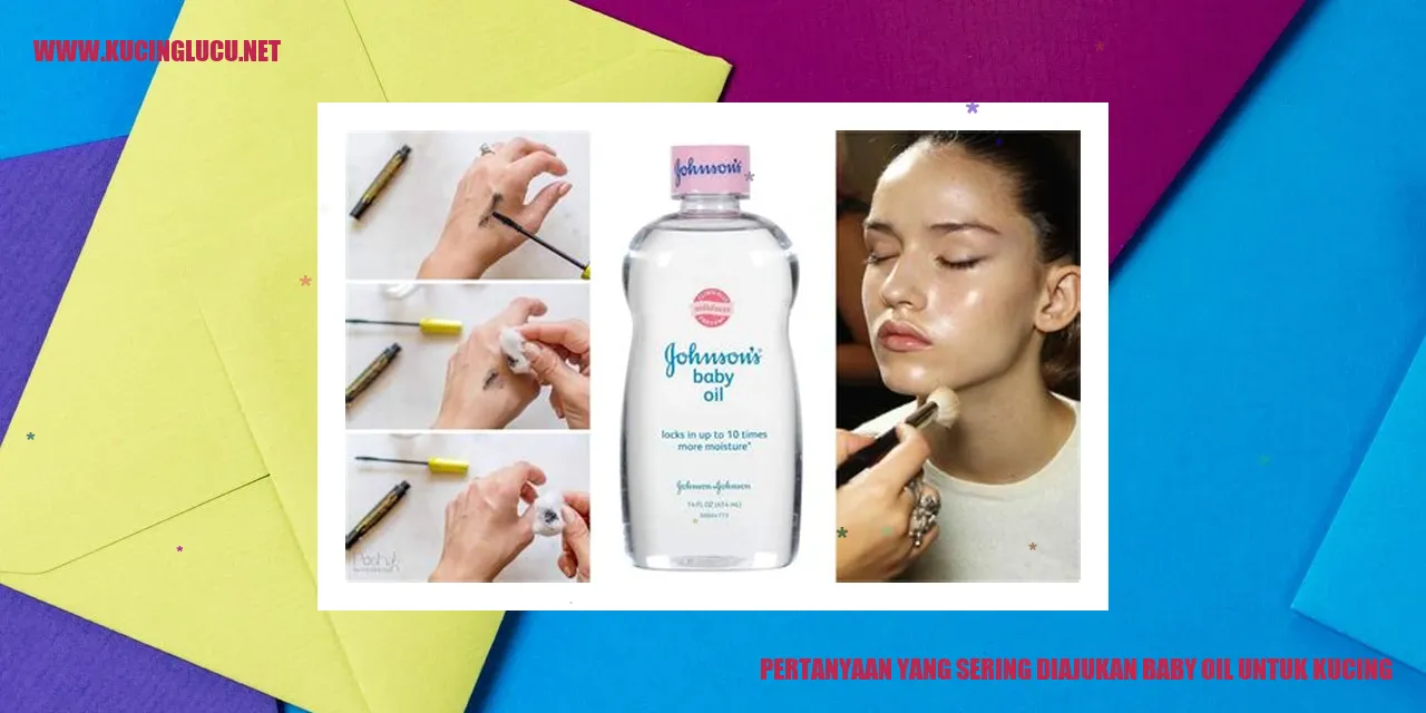 Pertanyaan yang Sering Diajukan baby oil untuk kucing