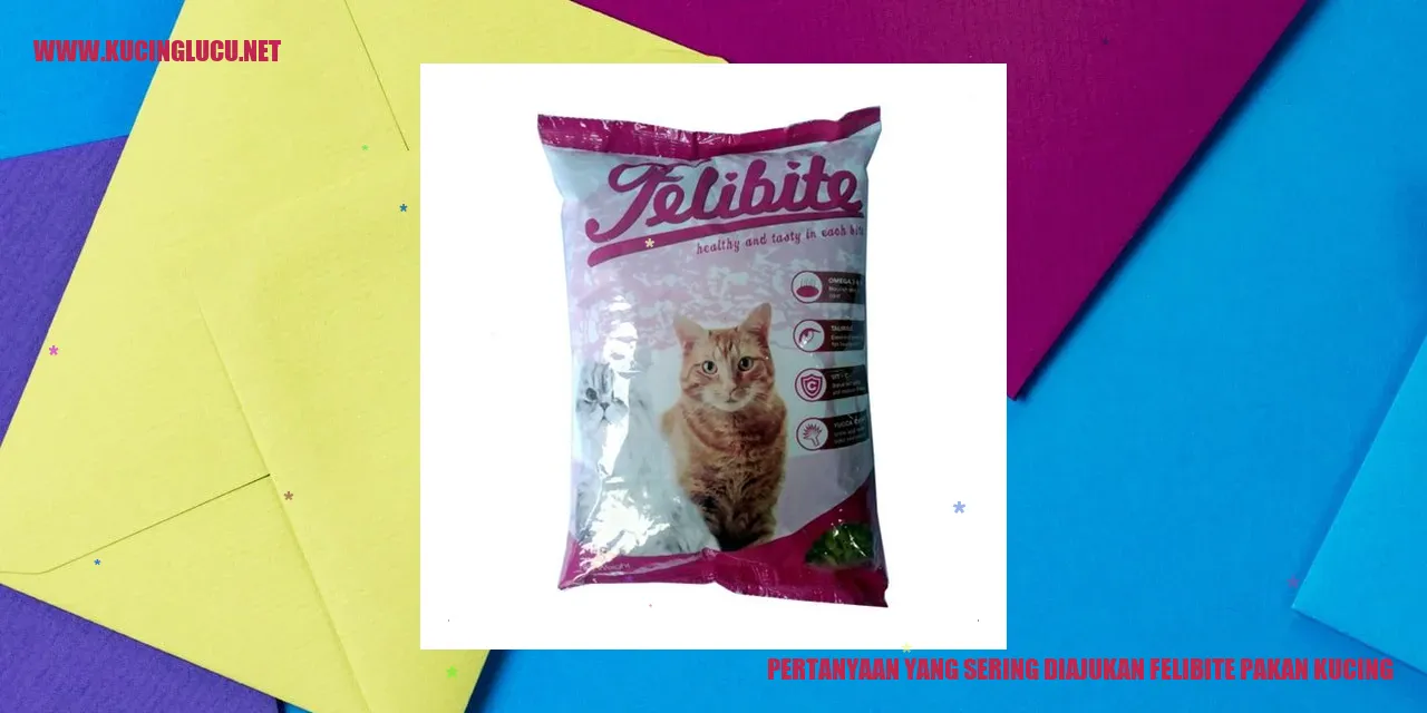 Pertanyaan yang Sering Diajukan felibite pakan kucing