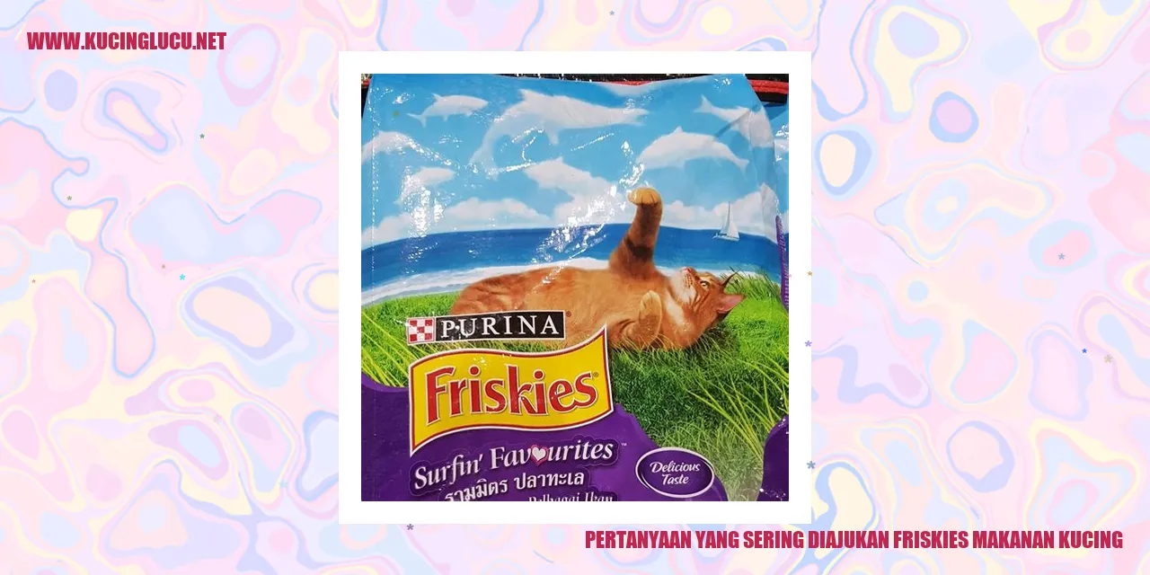 Pertanyaan yang Sering Diajukan tentang Friskies Makanan Kucing