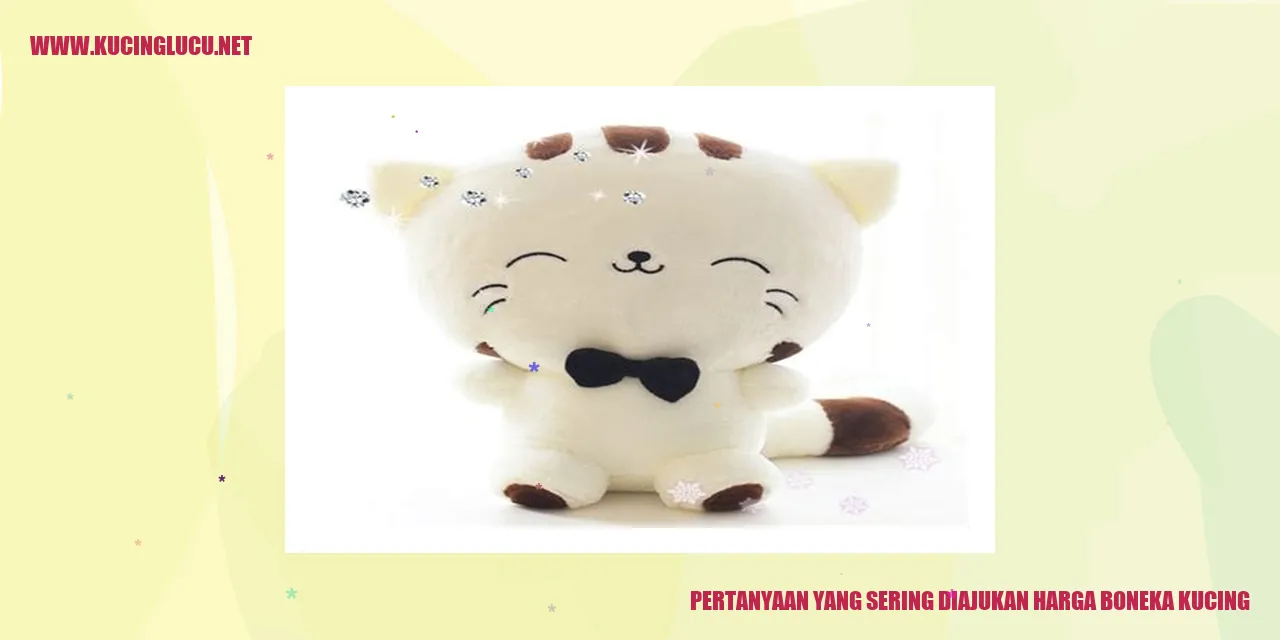 Pertanyaan yang Sering Diajukan harga boneka kucing