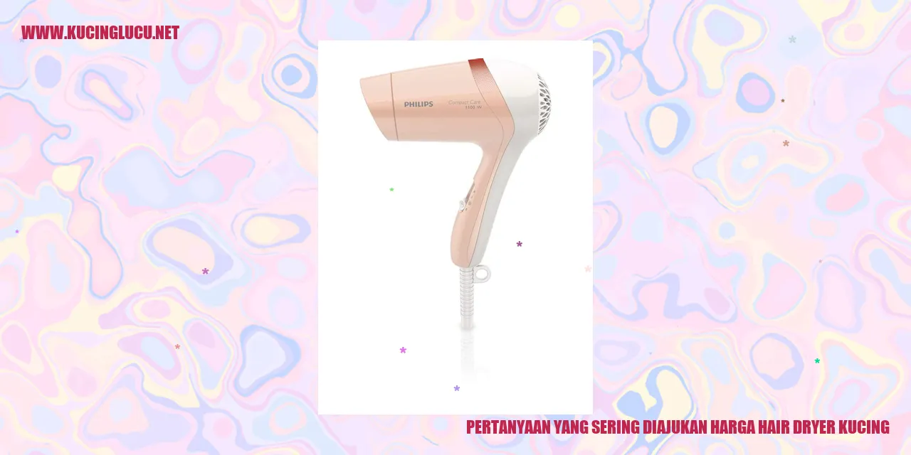 Pertanyaan yang Sering Diajukan mengenai Harga Alat Pengering Kucing