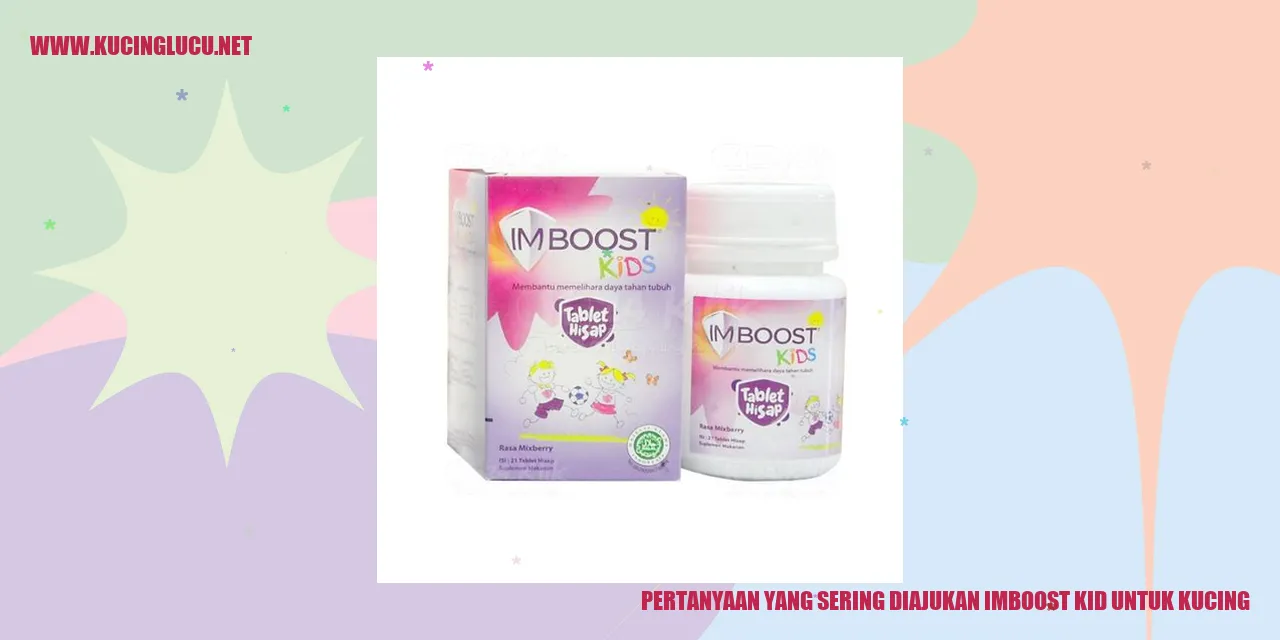 Pertanyaan yang Sering Diajukan imboost kid untuk kucing