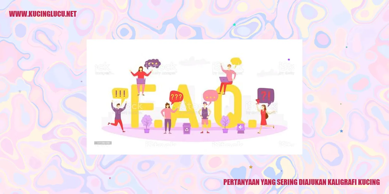 Pertanyaan yang Sering Ditanyakan tentang Kaligrafi Kucing
