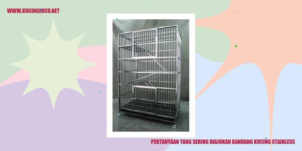 Pertanyaan yang Sering Diajukan kandang kucing stainless