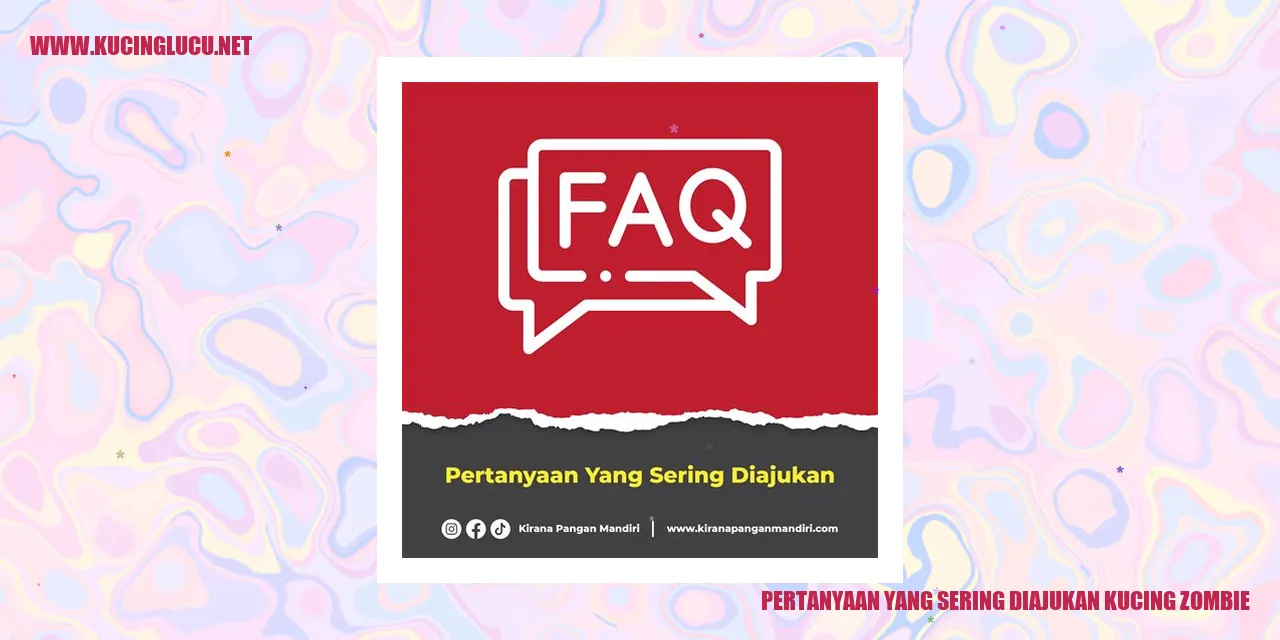 Pertanyaan yang Sering Diajukan Kucing Zombie