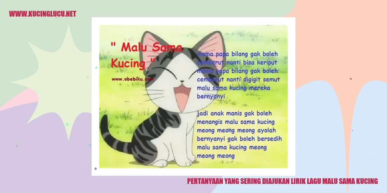 Pertanyaan yang Sering Diajukan lirik lagu malu sama kucing