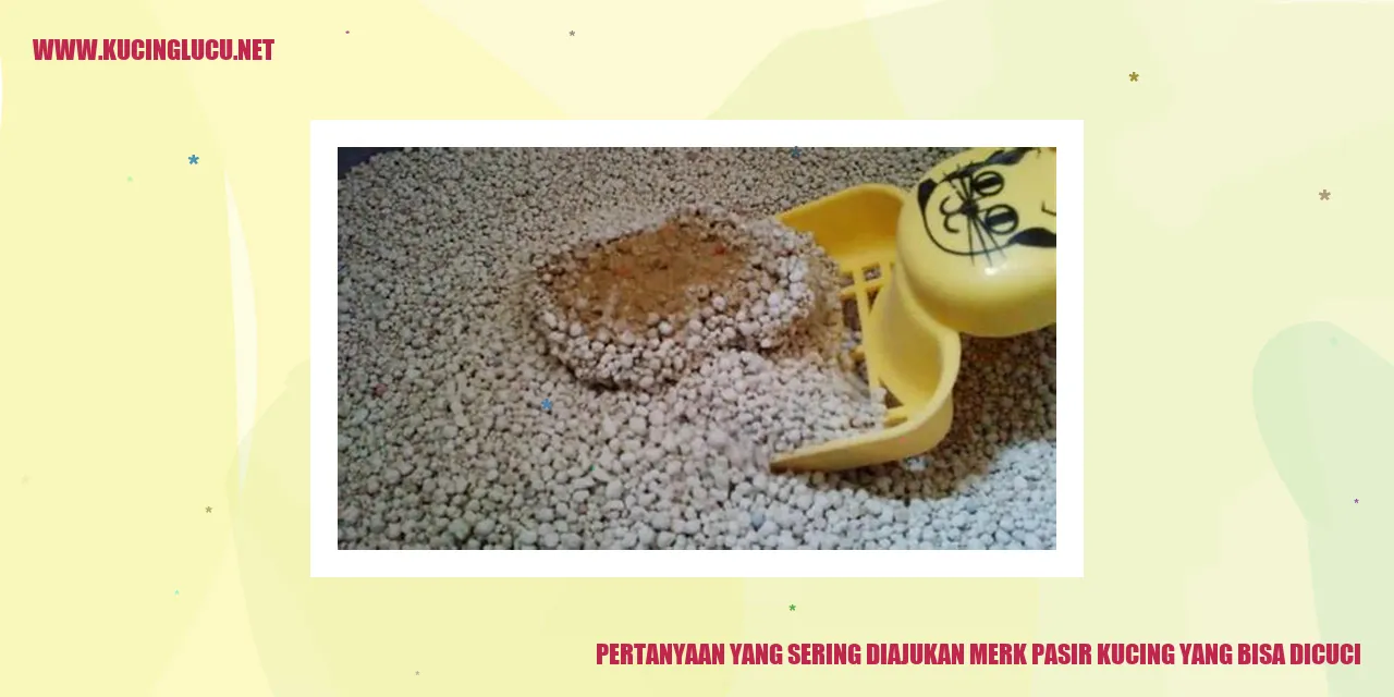 Pertanyaan yang Sering Diajukan merk pasir kucing yang bisa dicuci