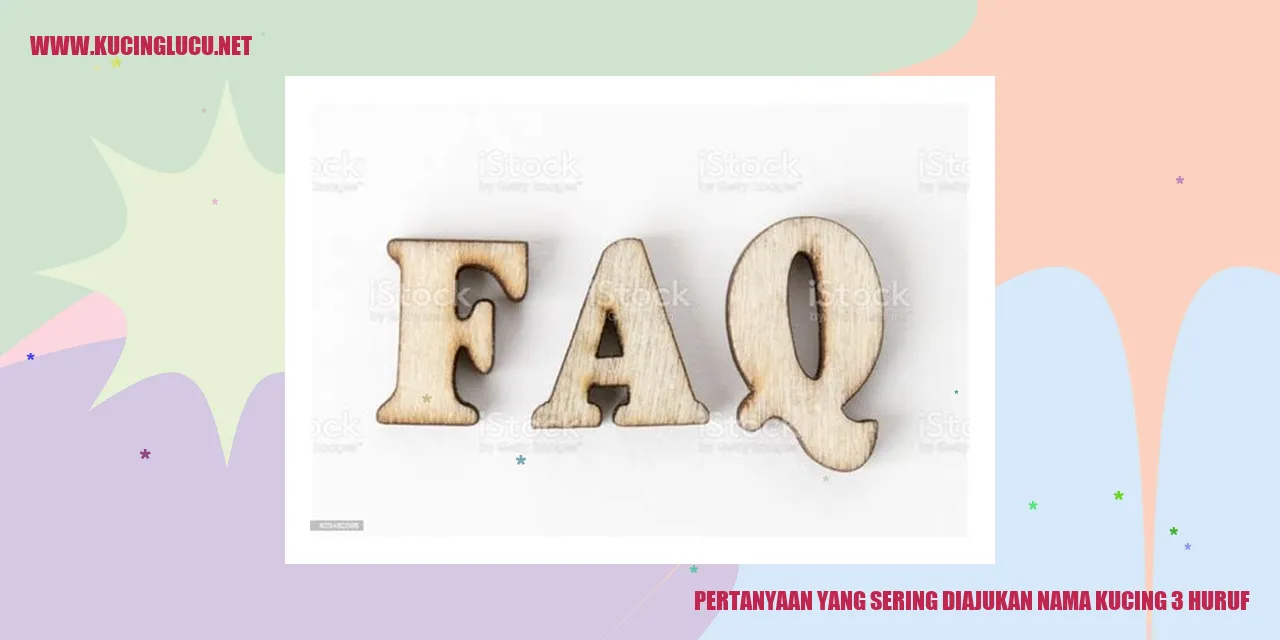 Pertanyaan yang Sering Diajukan tentang Nama Kucing 3 Huruf