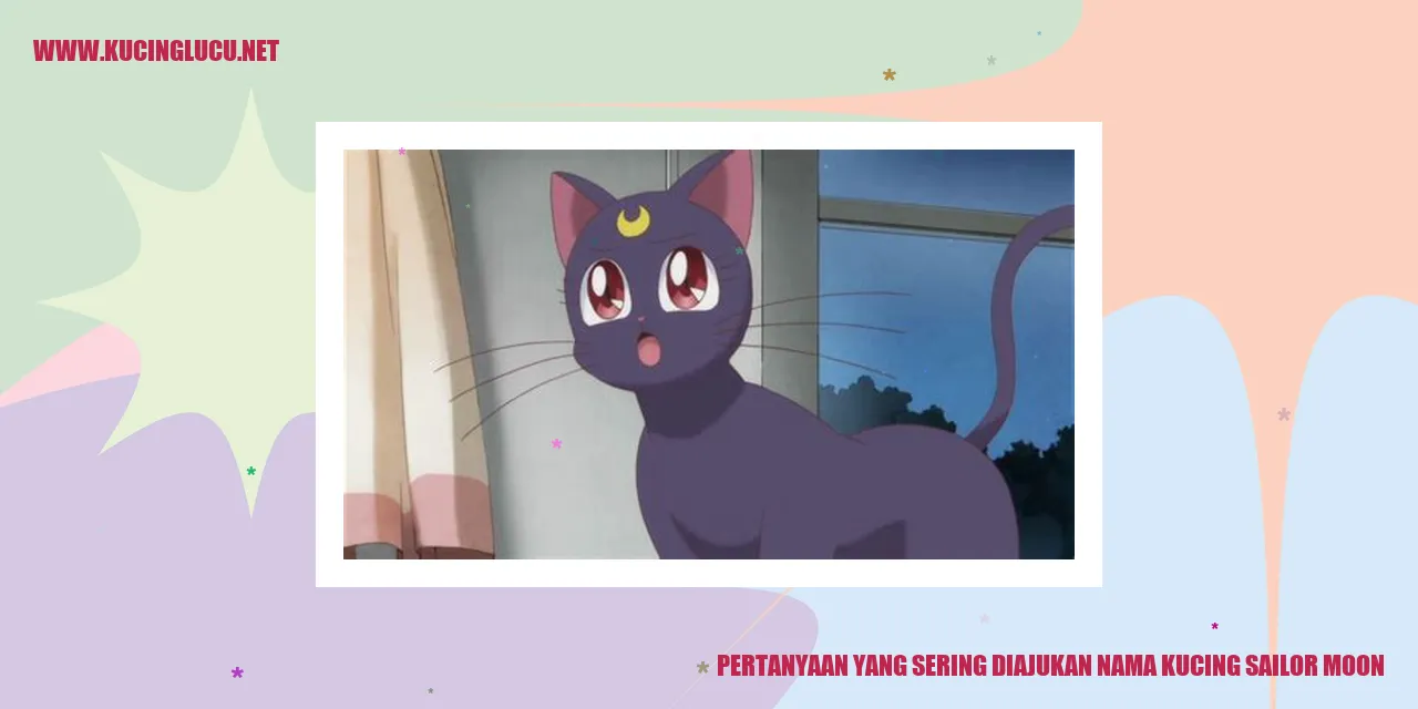 Pertanyaan yang Sering Diajukan nama kucing sailor moon