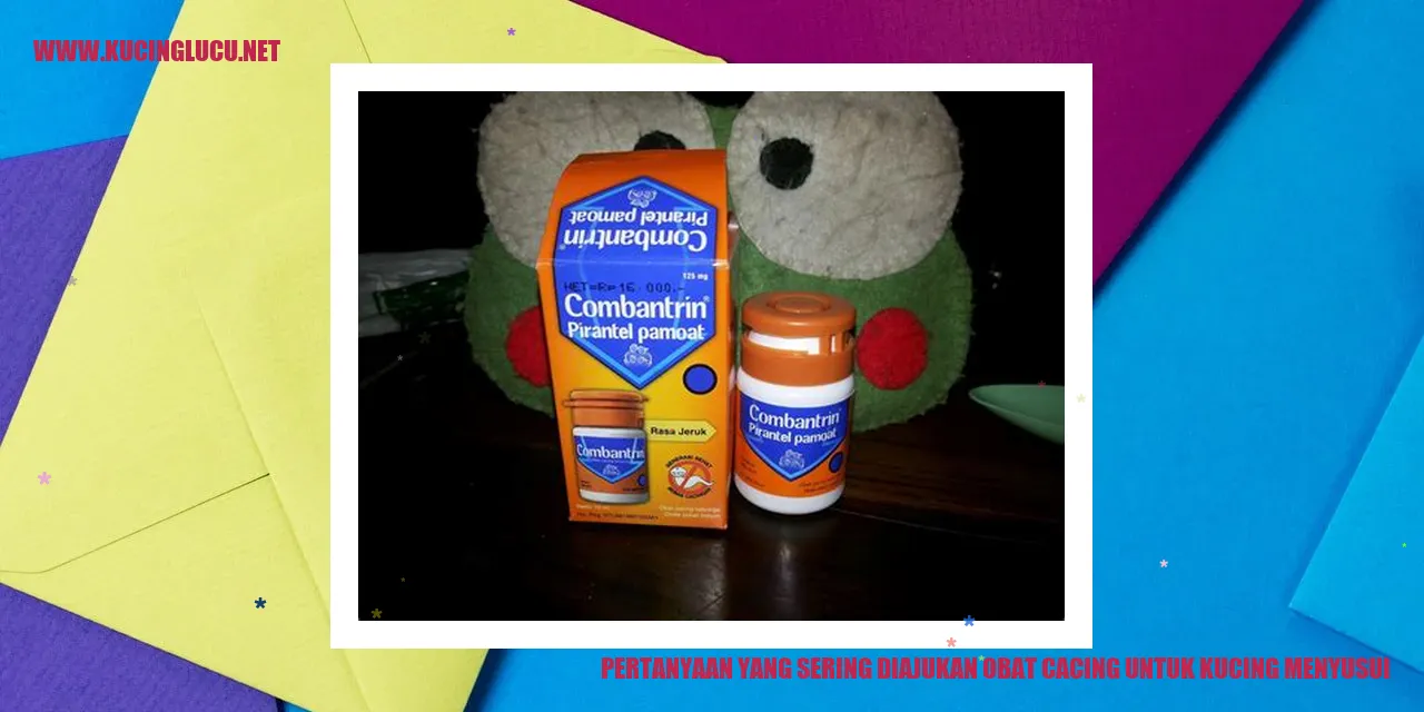 Pertanyaan yang Sering Diajukan obat cacing untuk kucing menyusui
