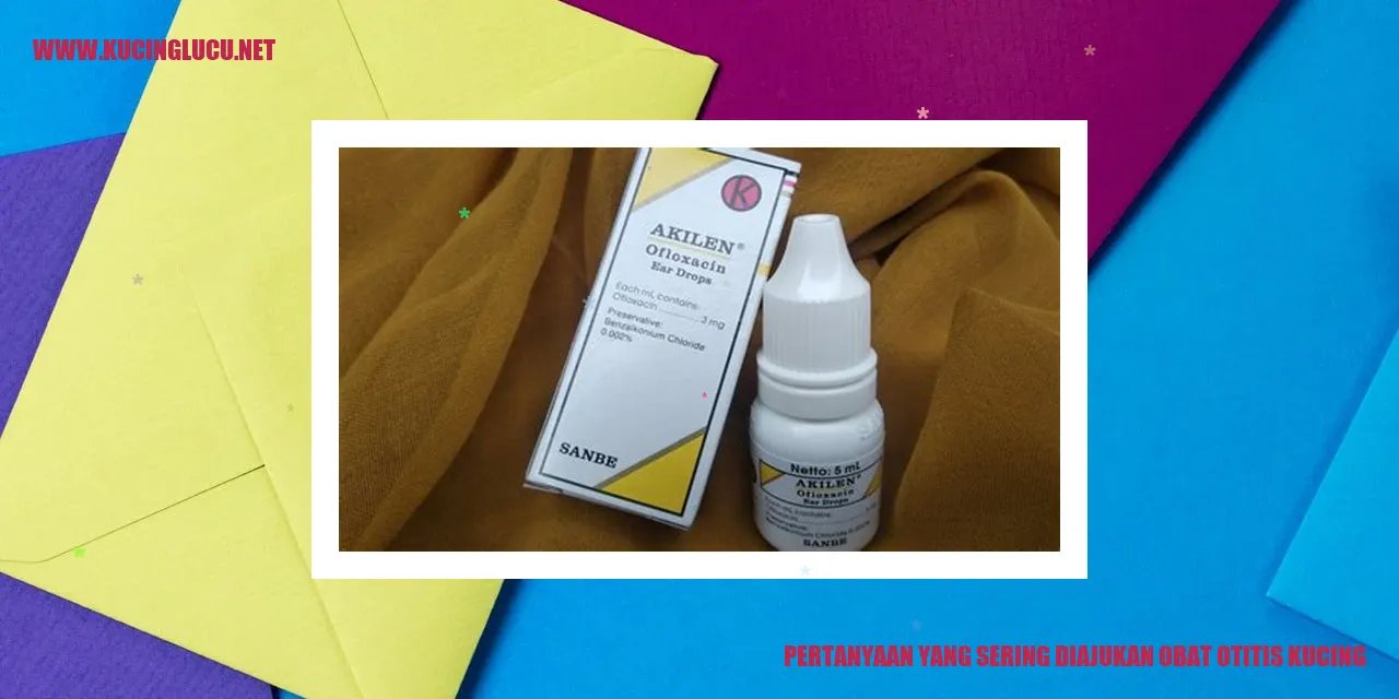 Pertanyaan yang Sering Diajukan obat otitis kucing