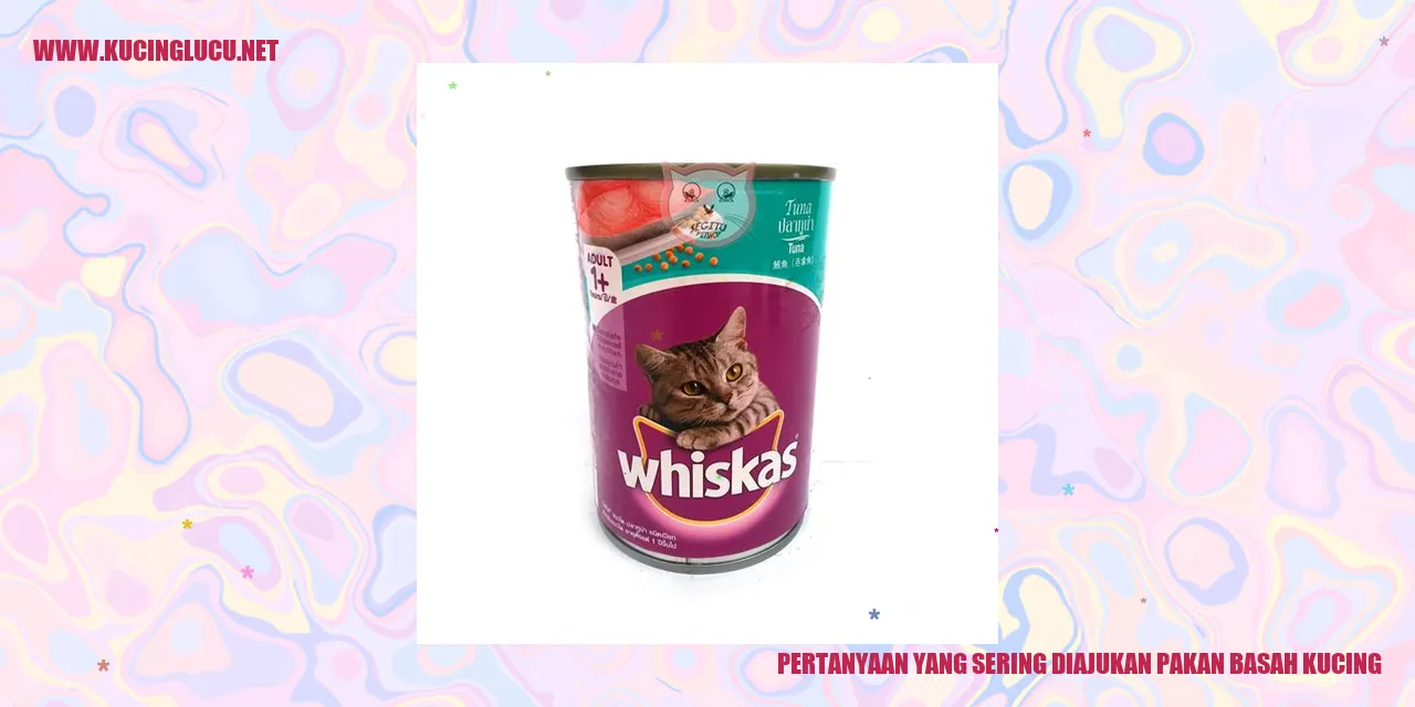 Pertanyaan yang Sering Diajukan pakan basah kucing
