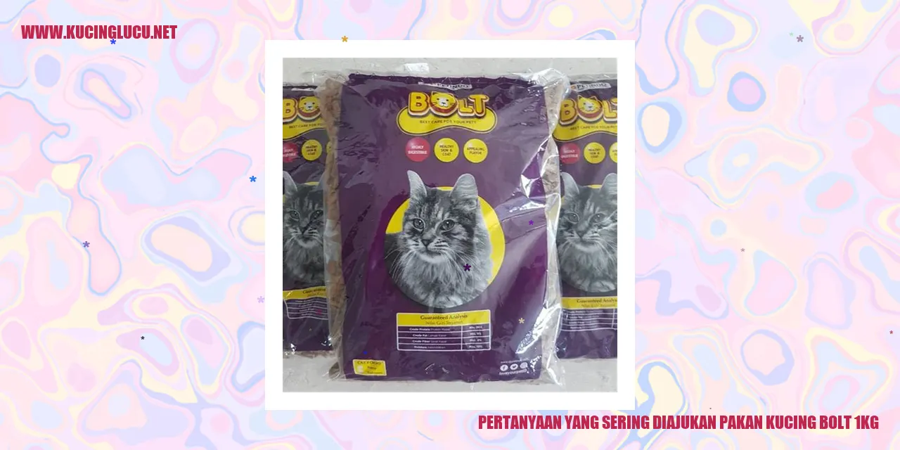 Pertanyaan yang Sering Ditanyakan tentang Pakan Kucing Bolt 1kg